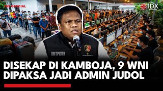 Disekap di Kamboja, 9 WNI Dipaksa Jadi Admin Judol | IDXC UPDATE