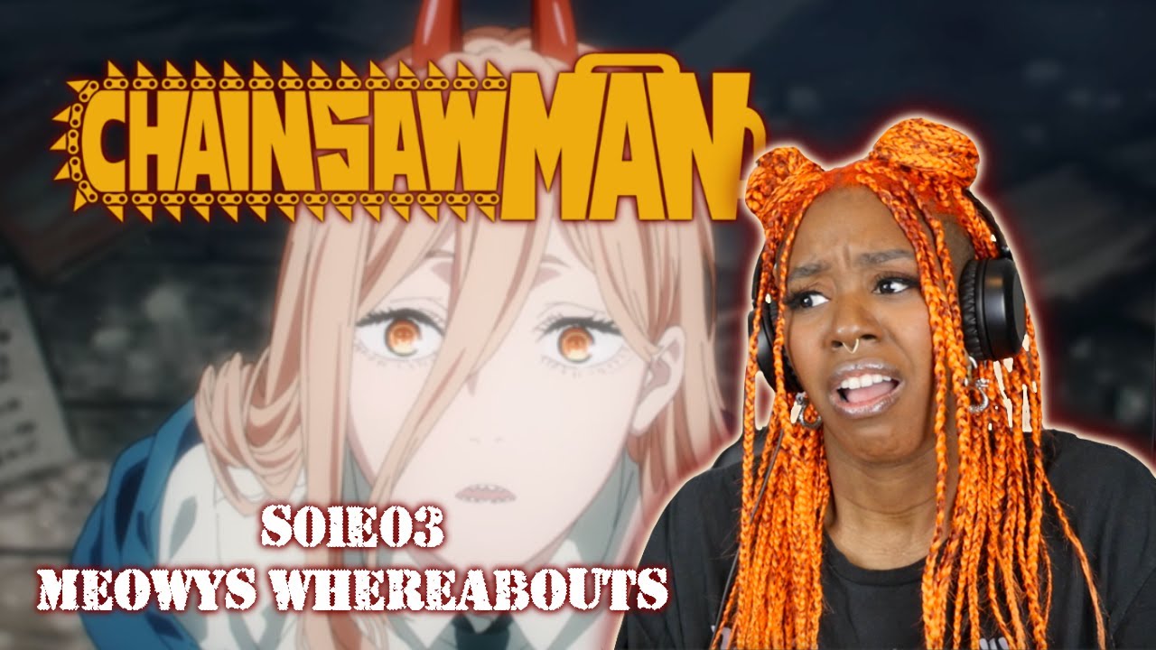 Power and Meowy – Chainsaw Man Ep 3 Review – In Asian Spaces