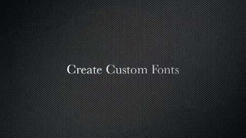 Creating Custom Fonts In Gadget