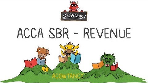 ACCA SBR REVENUE - Recap of Variable Consideration (Video 12)