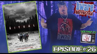 Bware Horror Real Horror Review EP#26 &quot;The Ritual&quot; - WOLFPAC