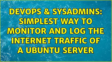 DevOps & SysAdmins: Simplest way to monitor and log the internet traffic of a ubuntu server