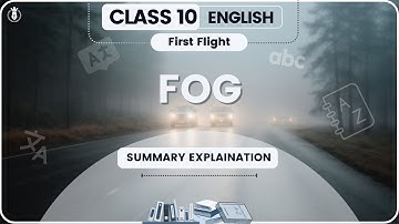 Class 10 English | Fog | 3D Animated NCERT Summary + Exam Booster
