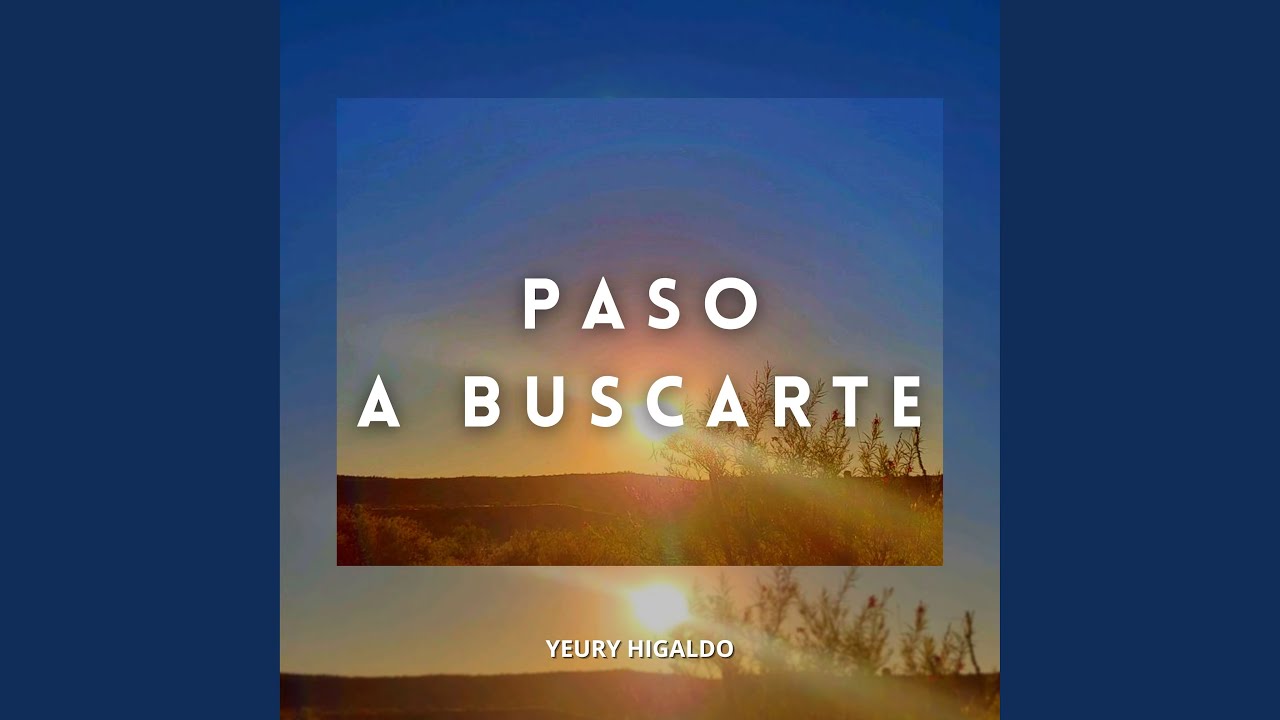 Paso a Buscarte - YouTube