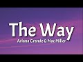 Ariana grande  the way tiktok song lyrics ft mac miller