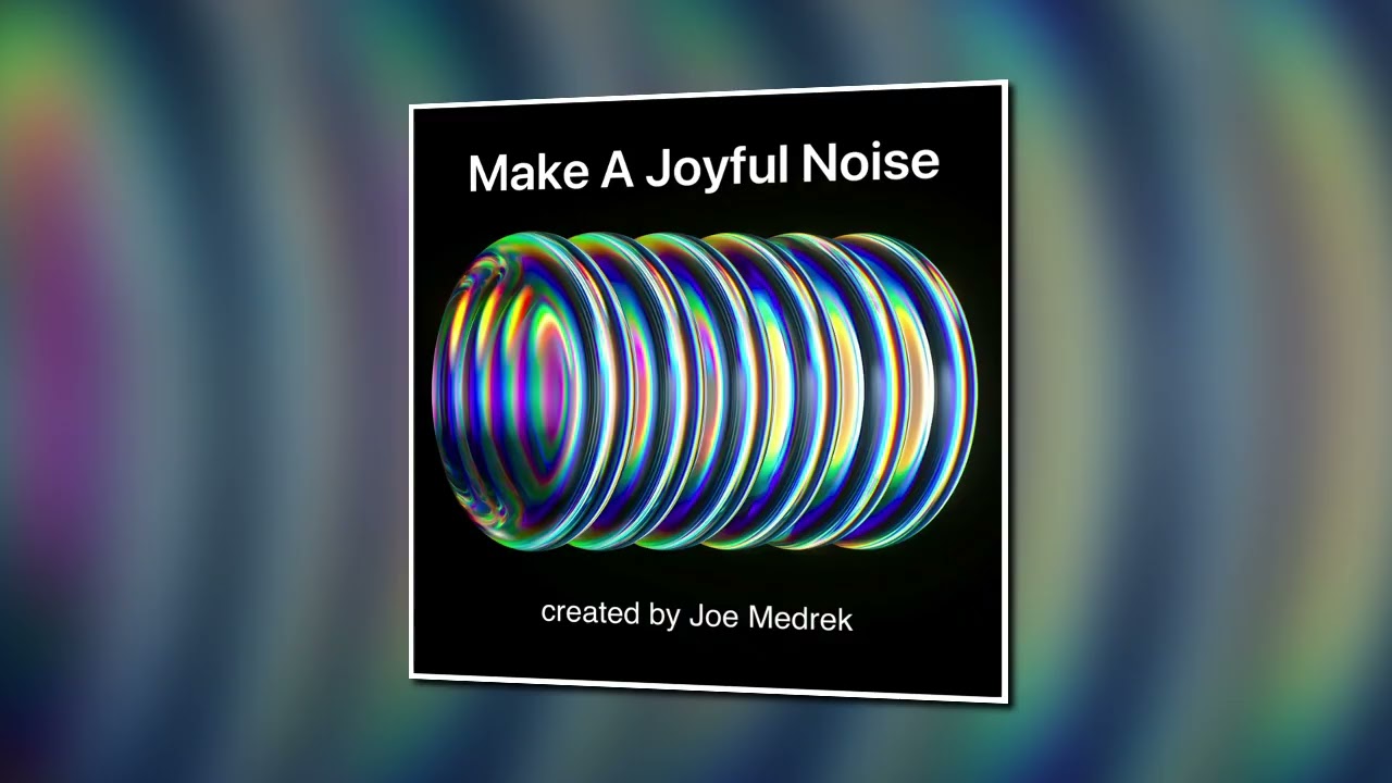 Make A Joyful Noise
