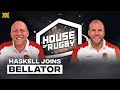 James Haskell: Joining Bellator MMA & Mike Tindall returns to talk Ireland | House of Rugby | S2 E4