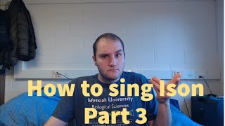 When to Change Ison when singing, and how to sing ison longer