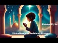 Divine harmony an islamic rhyme  harmonie divine  une comptine islamique