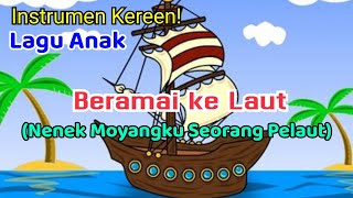 INSTRUMEN / KARAOKE - BERAMAI KE LAUT (NENEK MOYANGKU) - LAGU ANAK