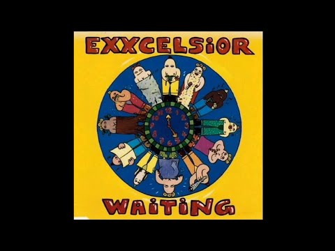 Exxcelsior — Exxcelsior - Waiting (House Mix) [1996]