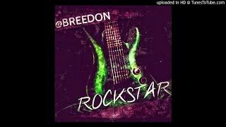 Breedon - Rockstar ( Remix )