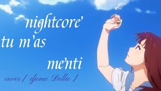 Nightcore: 🎼Tu m'as menti🎼 cover [ Djena Della ]