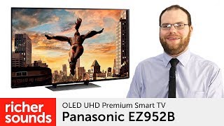 Panasonic EZ952B - OLED UHD Premium Smart TV | Richer Sounds