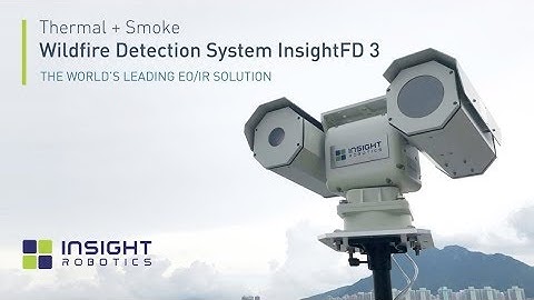 Insight Robotics Wildfire Detection Solution InsightFD 3 - The World