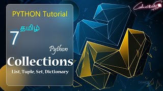 தமிழ் | Tutorial : 7 -  Python Collections LIST | TUPLE | SET | DICTIONARY