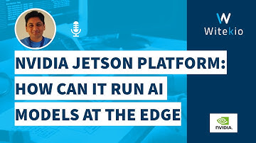Nvidia Jetson Platform: How Can it Run AI Models at the Edge