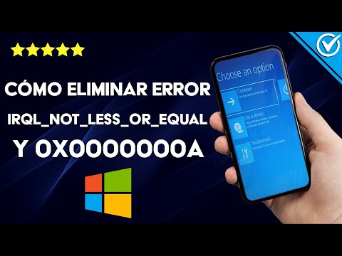¿Cómo eliminar el error IRQL_NOT_LESS_OR_EQUAL y 0x0000000a de WINDOWS?