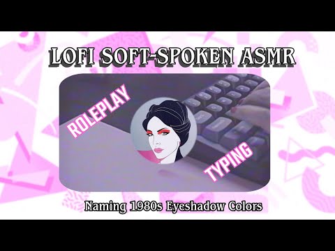ASMR 80s Eyeshadow Palette Naming Roleplay | Soft Spoken and Lofi | Vintage VHS