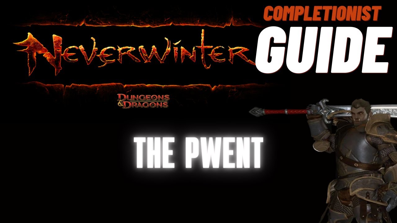 The Pwent Neverwinter completionist guide