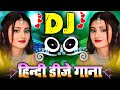 New hindi dj songs 2024  hindi gaane  hindi songs  old is gold bollywood 90s song