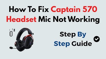 How To Fix Captain 570 Headset  Mic Not Working