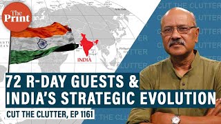 We look at our 72 R-Day Chief Guests to track changing epochs in India’s strategic policy