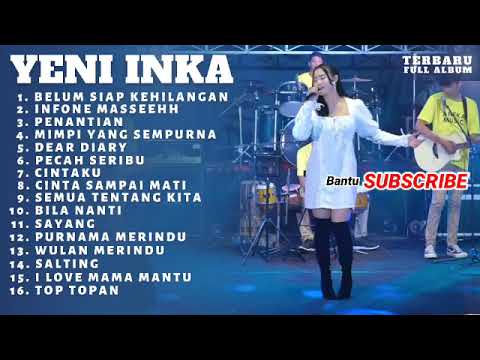 Belum Siap Kehilangan Yeni Inka - Aneka Safari Record Full Album 2022