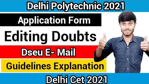 Delhi Polytechnic 2021 : Application Form Editing Related Doubts | Dseu mail Explanation : Cet 2021