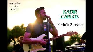 Kadir Carlos - Kerkük Zindanı