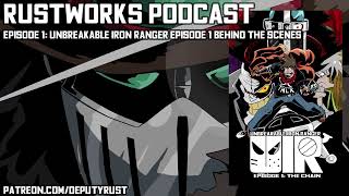 RUSTWORKS PODCAST | Episode 1: Unbreakable Iron Ranger EP 1