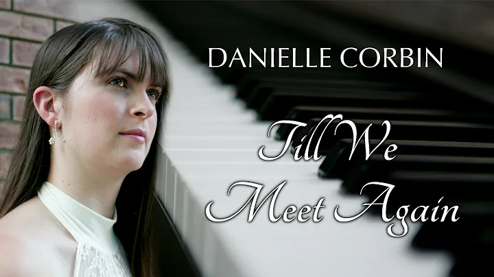 Danielle Corbin - Till We Meet Again (Official Mus...