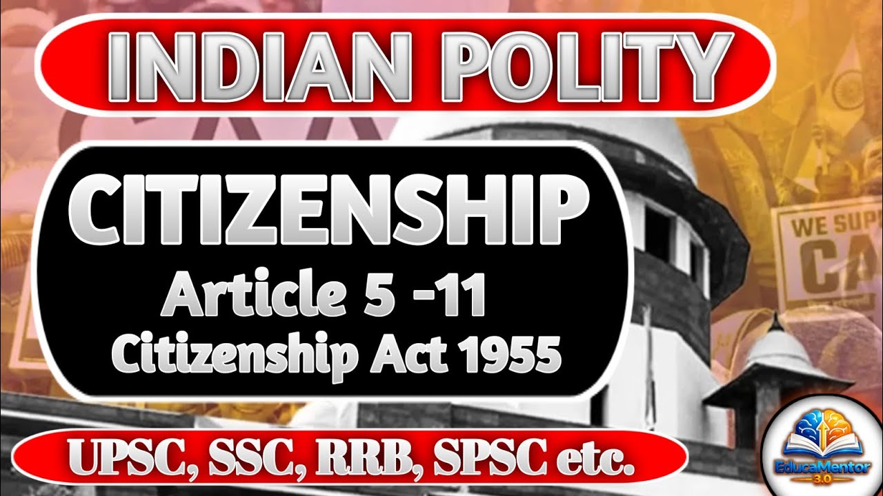 Indian Polity Citizenship Complete Analysis 🎯 | Articles 5–11 | CAA 2019 | UPSC 2026