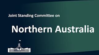 Joint Standing Committee on Northern Australia | Broome, WA | 16/04/2026