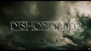 Dishonored 2  - Ambient Mix Game Soundtrack - (Depth of Field Mix)