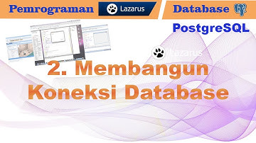 Lazarus Programming & PostgreSQL 2 Database Establishing Database Connection