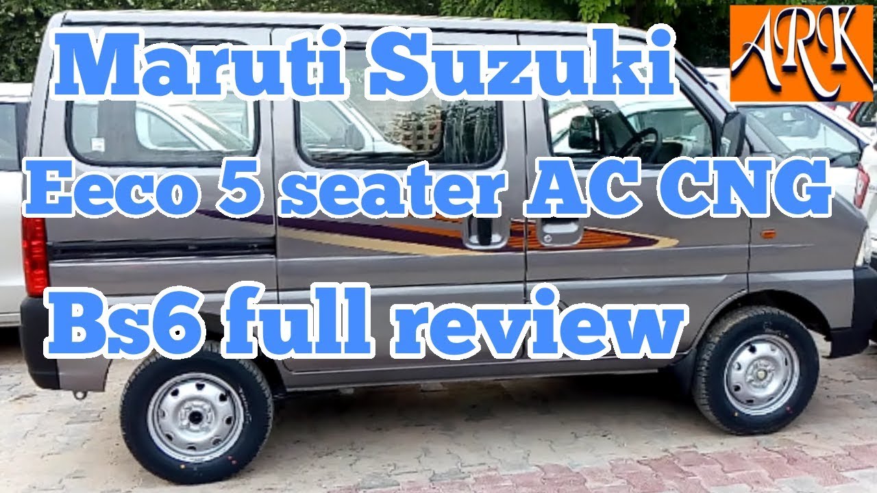 Maruti Suzuki Eeco 5 Seater Ac Cng Bs6 Real Review Interior And Exterior Features And Price