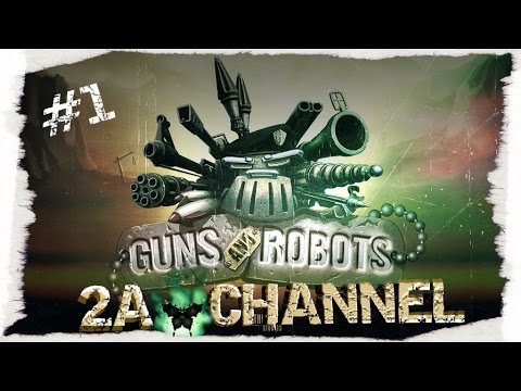 Guns and Robots обзор игры, геймплей (читы, секреты, на русском)