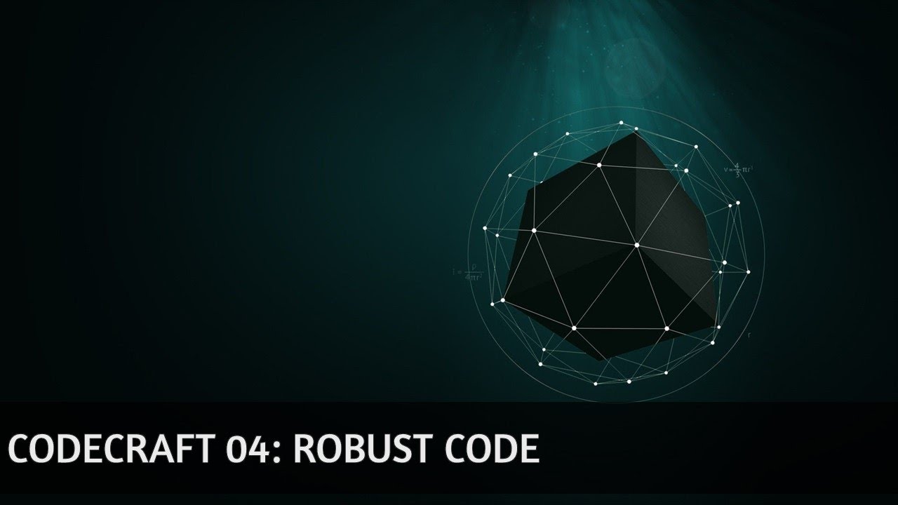 CodeCraft 04: Robust Code vs Fragile 
