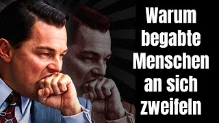 Warum Die Begabtesten Menschen Insgeheim An Sich Zweifeln Das Ist Der Grund