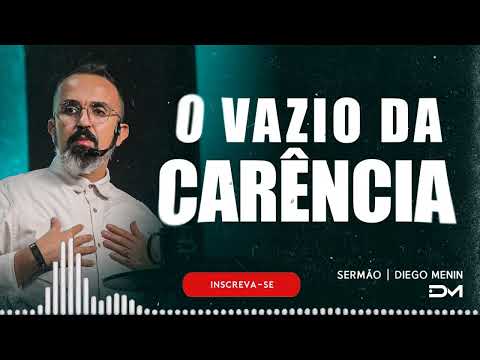 O VAZIO DA CARÊNCIA SERMÃO