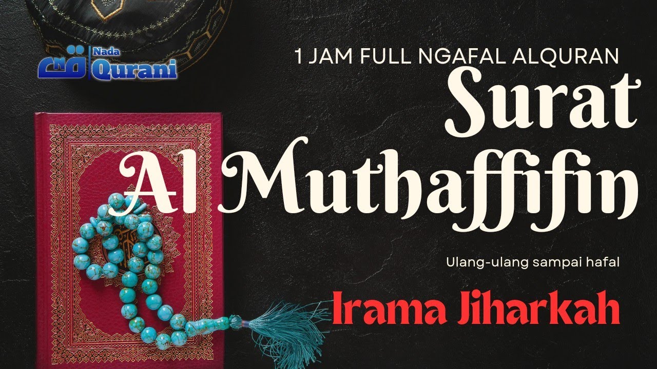 Menghafal Surat Al Muthaffifin 1 jam || Irama Jiharkah || Abu Rumna Annafa #almutaffifin