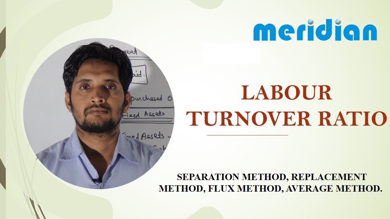 Labour Cost.Labour Turnover Separation method, Replacement Method