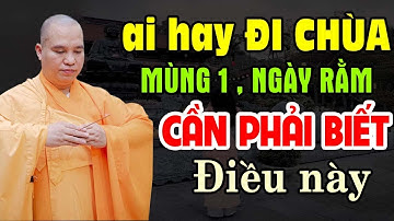 Ai Hay Đi Chùa Ngày Mùng 1 Ngày Rằm Cần Phải BIẾT ĐIỀU NÀY ...Biết Sớm Lợi Sớm  Thầy Thích Đạo Thịnh