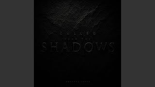 Called from the shadows Wealth