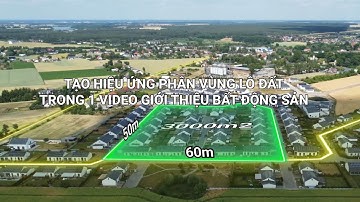 Hướng dẫn tạo hiệu ứng khoanh vùng lô đất bất động sản dùng After Effect và Adobe Premiere Pro