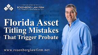 Florida Asset Titling Mistakes That Trigger Probate
