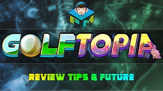 GolfTopia Review, Tips and Overview