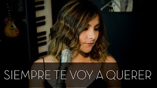 Siempre te voy a querer - Calibre 50 | Gret Rocha Cover