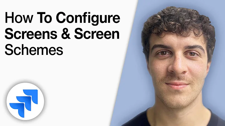 How to Configure Screens and Screen Schemes in Jira [2025 Full Guide]